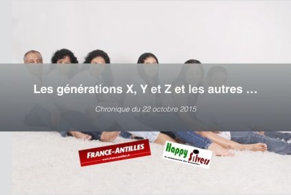 Pour mieux comprendre les générations X, Y et Z Pour mieux comprendre les générations X, Y et Z