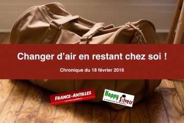 Changer d’air en restant en Martinique ! C’est possible quand on est retraité !