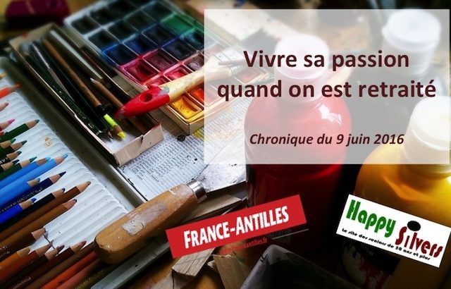 Vivre sa passion quand on est retraité Chronique du 9 juin 2016
