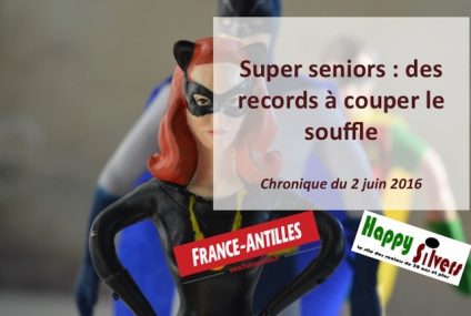 Super seniors : des records à couper le souffle ! Super seniors : des records à couper le souffle !