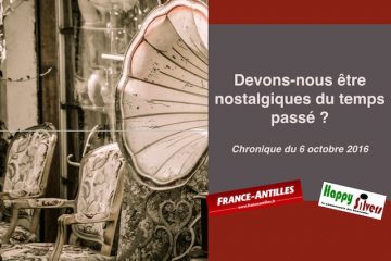 Devons-nous avoir la nostalgie du passé ?