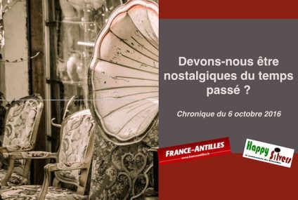 Devons-nous avoir la nostalgie du passé ?