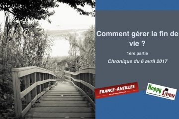 Comment gérer la fin de vie ?  1ère partie