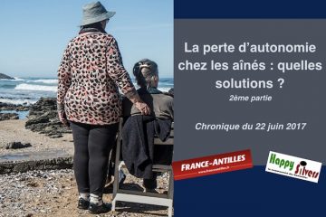 La perte d’autonomie chez les ainés : quelles solutions ? 2ème partie