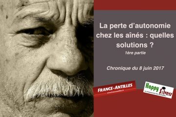 La perte d’autonomie chez les ainés : quelles solutions ? 1ère partie