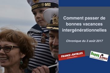 Comment passer de (bonnes) vacances intergénérationnelles