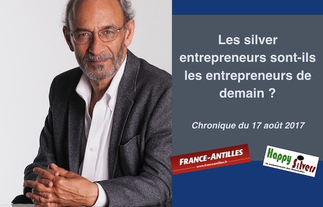 chronique du 17 aout 2017 silver entrepreneurs