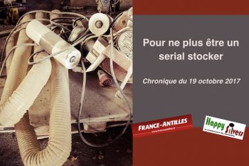 Pour ne plus être un serial stockeur … ou comment se débarrasser de vieux objets