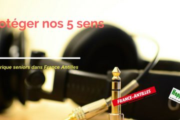 Comment protéger ses 5 sens quand on prend de l’âge Comment protéger ses 5 sens quand on prend de l’âge